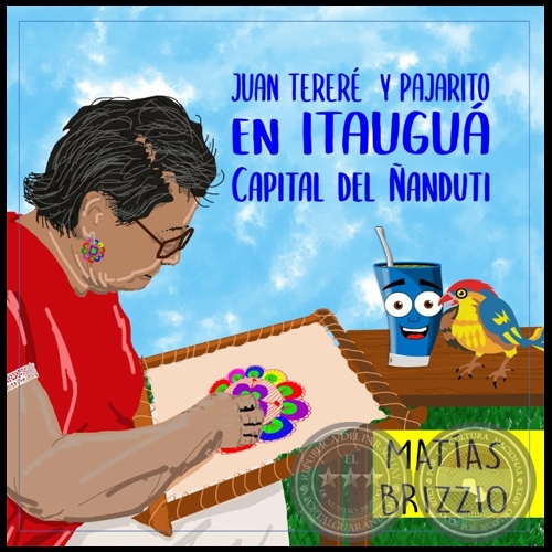 JUAN TERERÉ Y PAJARITO EN ITAUGUÁ - Autor: MATÍAS BRIZZIO - Año 2021